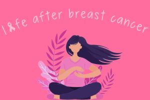 Life after breast cancer: the change of a new life