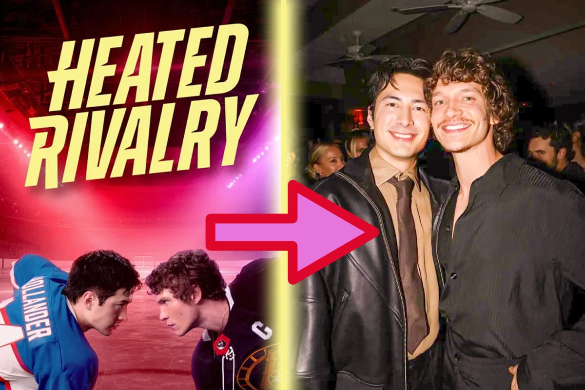 Actors Connor Storrie and Hudson Williams pictured next to their hit t.v show poster, Heated Rivalry. The contrast of emotions between characters Shane Hollander and Iliya Rosanov, versus their authentic selves is almost ironic in terms of the show: They pretend to be enemies, but behind closed doors, they hold a deep, loving connection.