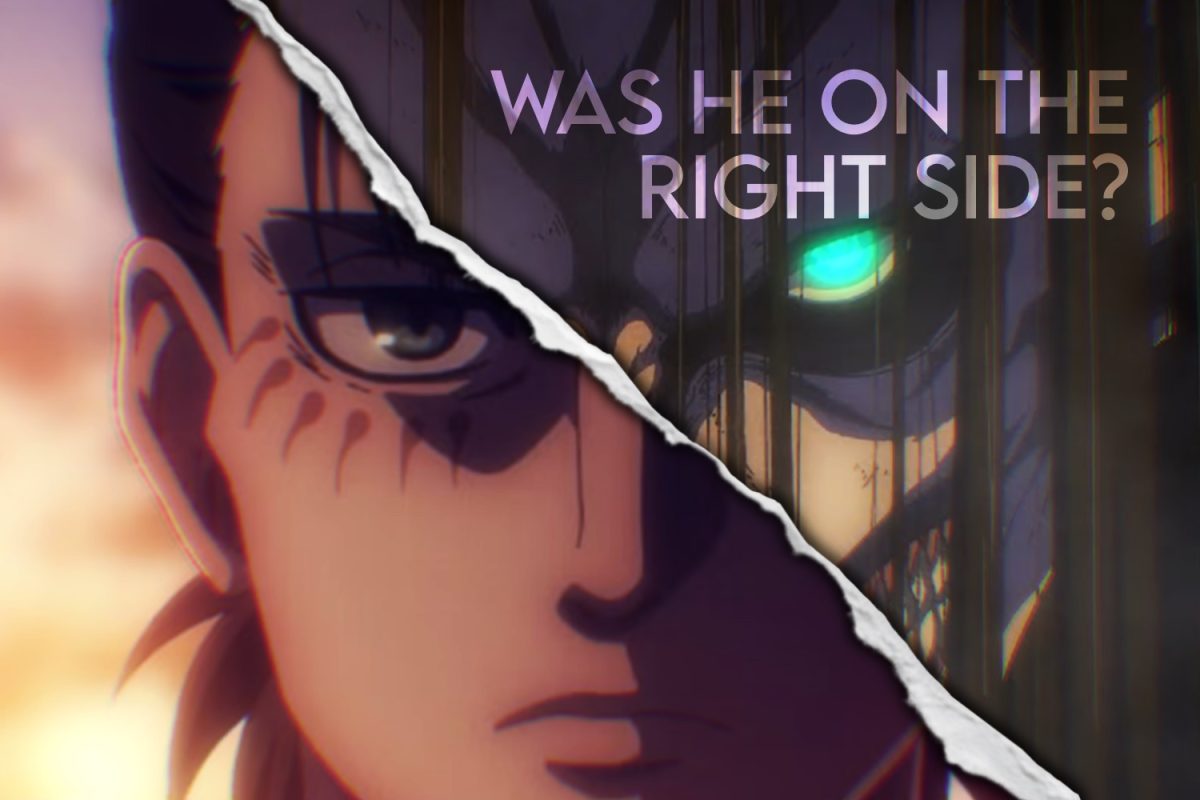 Eren Jeager and his attack titan form side by side as he stares forward menacingly. This split is meant to represent his ideology development throughout the series, taking an absolute approach to freedom.