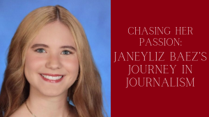 Chasing her passion: Janeyliz Baez’s journey in journalism