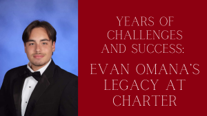 Years of challenges and success: Evan Omana's legacy at Charter